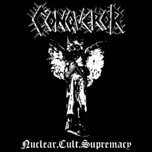 CONQUEROR Nuclear.Cult.Supremacy