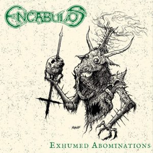 ENCABULOS Exhumed Abominations