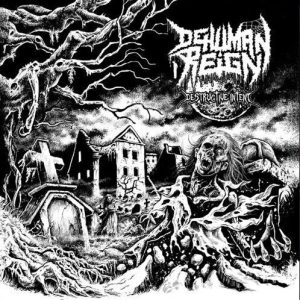 DEHUMAN REIGN Destructive Intent