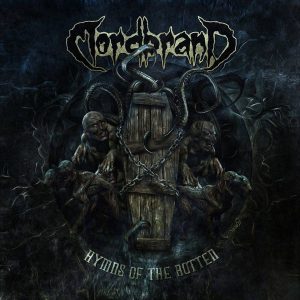 MORDBRAND Hymns Of The Rotten