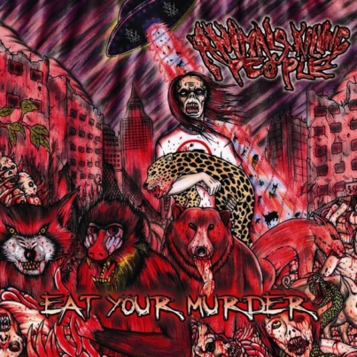 ANIMALS KILLING PEOPLE Eat Your Murder