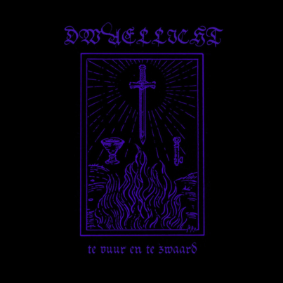 DWAELLICHT-Te-Vuur-En-Te-Zwaard