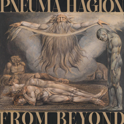 PNEUMA HAGION  From Beyond