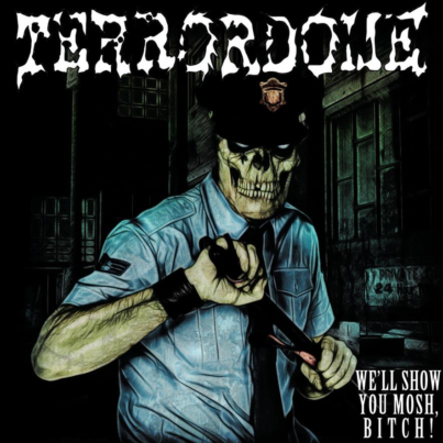 TERRORDOME We'll Show You Mosh Bitch