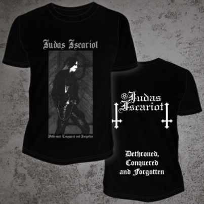 JUDAS ISCARIOT Dethroned conquered and forgotten SHIRT
